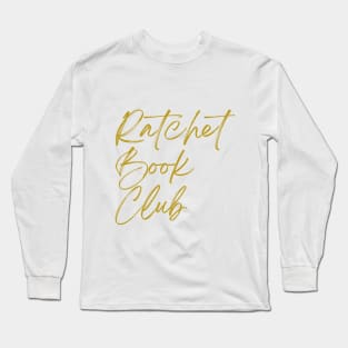 Ratchet Book Club Logo Shirt Long Sleeve T-Shirt